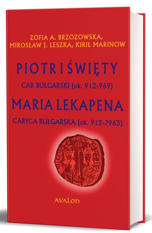 Piotr I Święty car bułgarski (ok. 912-969). Maria Lekapena caryca bułgarska (ok. 912-?963)