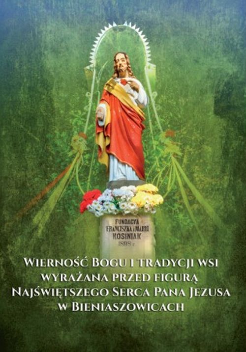 Wierność Bogu i tradycji wsi wyrażana przed figurą NSPJ w Bieniaszowicach
