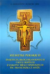 Foto '*Sylwetki polskich �wi�tych, b�ogos�awionych i s�ug bo�ych z Zakonu Braci Mniejszych �w. Franciszka'