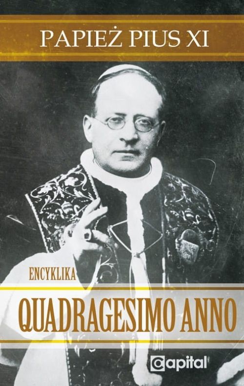 Quadragesimo Anno. Papież Pius XI