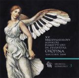 ** XV Międzynarodowy Konkurs Pianistyczny im. Fryderyka Chopina, Vol. 3, I etap, cz. 3 (CD)