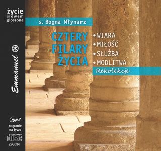 Cztery Filary Życia - rekolekcje - s. Bogna Młynarz (CD-MP3)