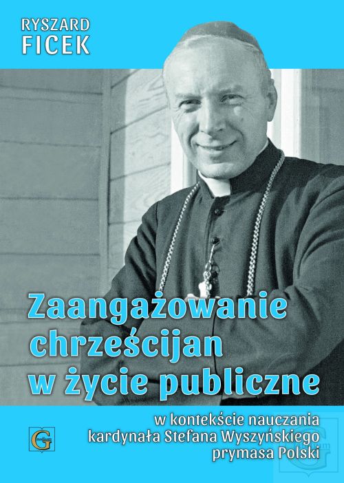 Zaangażowanie chrześcijan w życie publiczne w kontekście nauczania kard. St. Wyszyńskiego