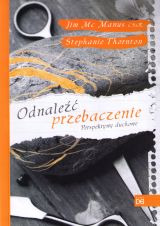 Odnale�� przebaczenie. Perspektywy duchowe