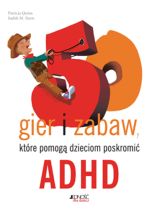 Foto '50 gier i zabaw, kt�re pomog� dzieciom poskromi� ADHD'