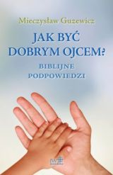 Foto 'Jak by� dobrym ojcem? Biblijne podpowiedzi'