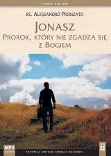 Jonasz. Prorok, który nie zgadza się z Bogiem (CD mp3 - audiobook)