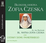 Bł. Zofia Czeska - Ustawy Domu Panieńskiego (CD-MP3-Audiobook)