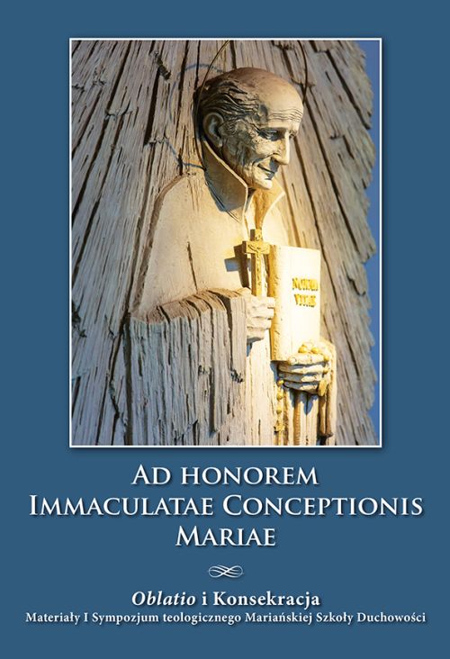 Ad honorem Immaculatae Conceptionis Mariae. Oblatio i Konsekracja