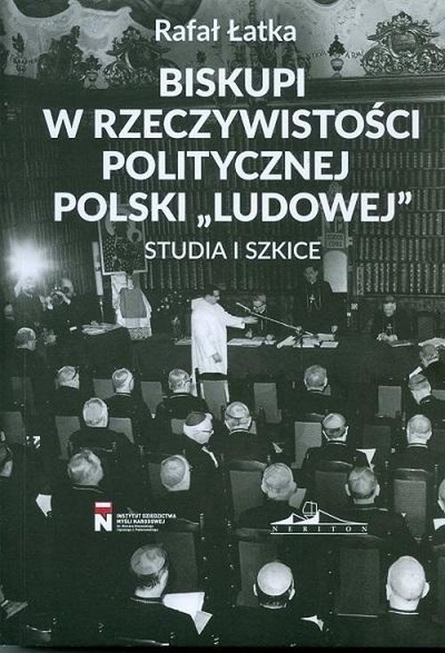 Biskupi w rzeczywistości politycznej Polski 'Ludowej'