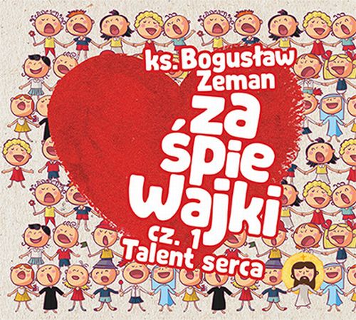 Zaśpiewajki cz.1. Talent serca (CD)
