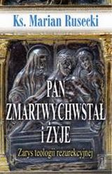 Foto 'Pan zmartwychwsta� i �yje. Zarys teologii rezurekcyjnej'