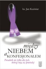 Foto 'Mi�dzy niebem a konfesjona�em. Poradnik nie tylko dla tych, kt�rzy boj� si� spowiedzi'