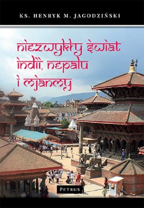 Niezwykły świat Indii, Nepalu i Mjanmy