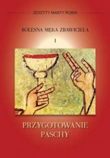 Foto 'Zeszyty Marty Robin. Bolesna M�ka Zbawiciela I. Przygotowanie Paschy'