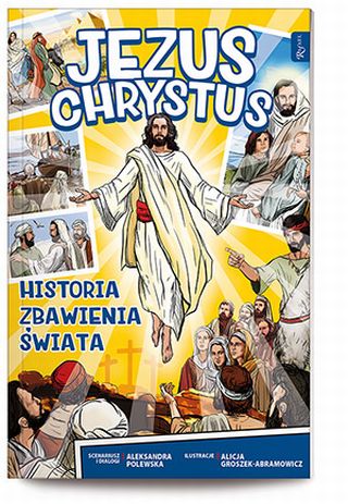 Jezus Chrystus. Historia Zbawienia Świata - komiks