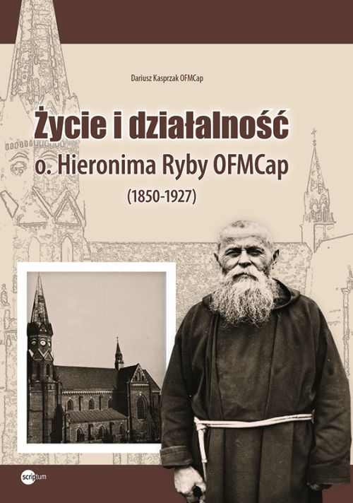 Życie i działalność o. Hieronima Ryby OFMCap (1850–1927)