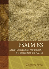Psalm 63. A Study of its Imageryand Theology in the Context of the Psalter