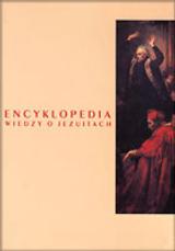 Encyklopedia wiedzy o Jezuitach na ziemiach Polski i Litwy 1564-1995