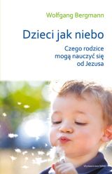 Foto 'Dzieci jak niebo. Czego rodzice mog� nauczy� si� od Jezusa'