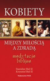 Foto 'Kobiety - mi�dzy mi�o�ci� a zdrad�. Medytacje biblijne'