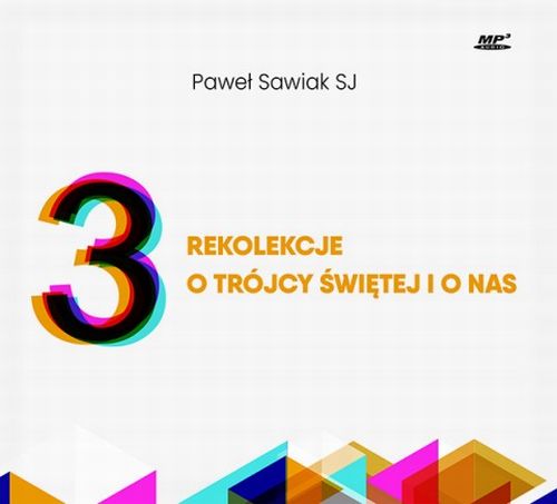3 rekolekcje o Trójcy Świętej i o nas (CD-MP3 audiobook)
