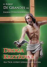Droga Krzy�owa. Dla tych, kt�rzy szukaj� uzdrowienia