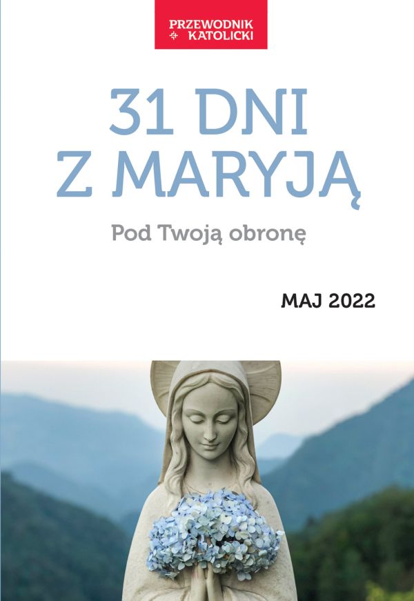 31 dni z Maryją 2022. Pod Twoją obronę
