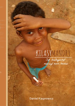 Kilasymandry. Jak Madagaskar nauczył mnie kochać