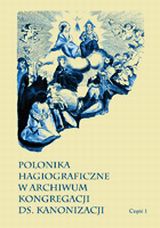 Polonika hagiograficzne w Archiwum Kongregacji ds. Kanonizacji cz.1