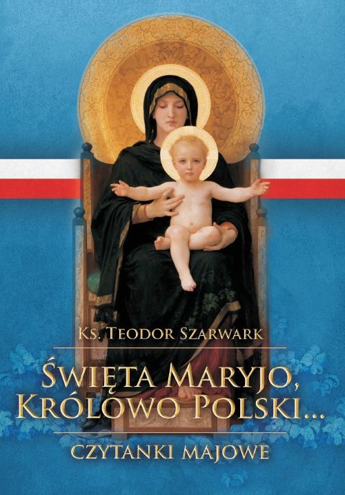 Święta Maryjo, Królowo Polski...