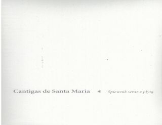 Cantigas de Santa Maria. Śpiewnik wraz z płytą