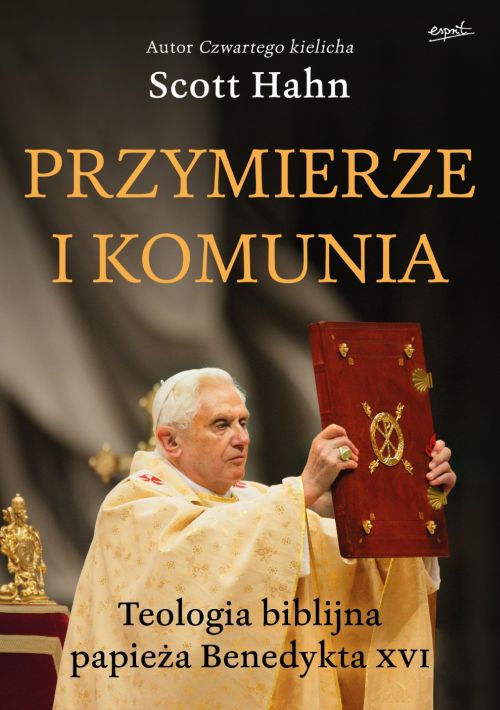 Przymierze i komunia. Teologia biblijna papieża Benedykta XVI