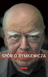 Spór o Rymkiewicza (DVD gratis)
