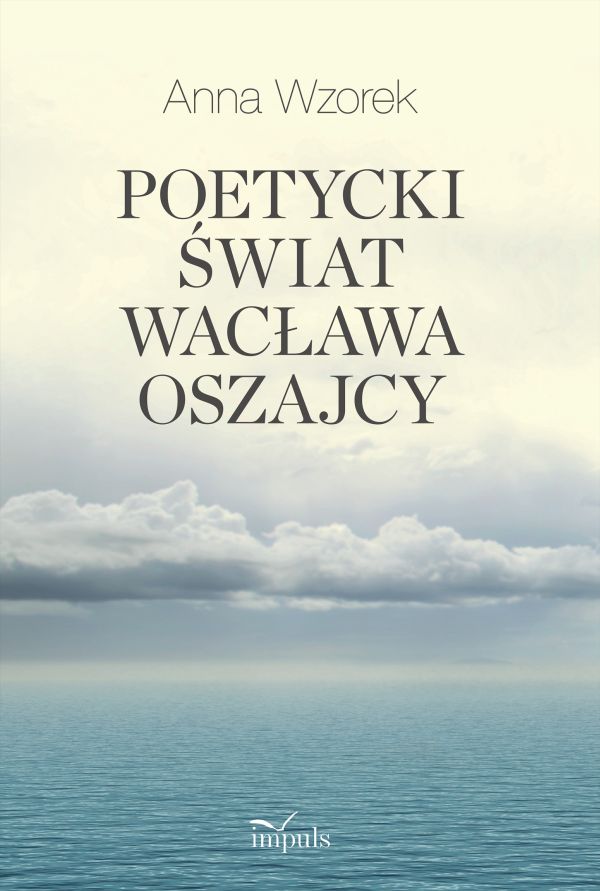 Poetycki świat Wacława Oszajcy