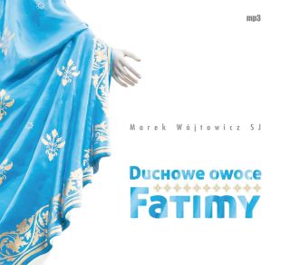 Duchowe owoce Fatimy (CD-MP3-audiobook)