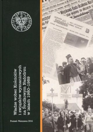 Władze wobec Kościołów i związków wyznaniowych na Środkowym Nadodrzu w latach 1980-1989