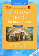 Biblijne drogi ku braterstwu cz.3 Materiały, metody, inspiracje (CD gratis)