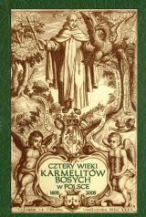 Cztery wieki Karmelitów Bosych w Polsce 1605–2005