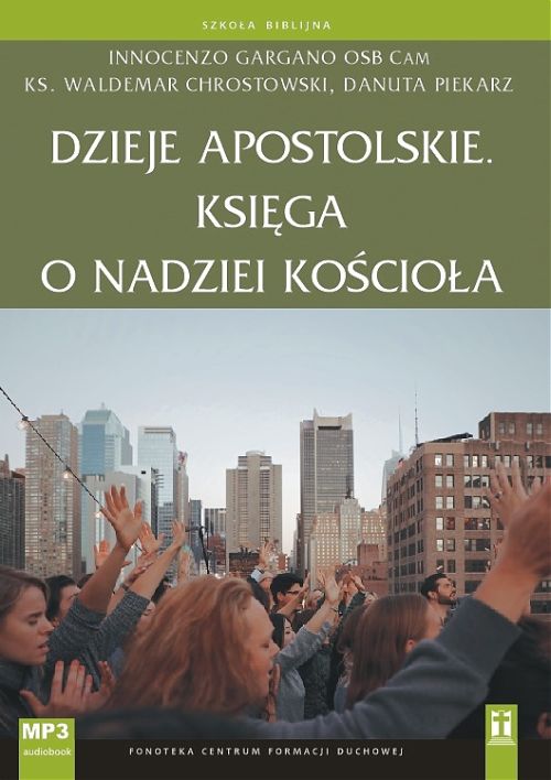 Dzieje Apostolskie. Księga o nadziei Kościoła (CD-MP3 - audiobook)