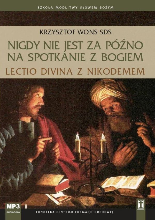Nigdy nie jest za późno na spotkanie z Bogiem (CD-MP3-audiobook). Lecti divina z Nikodemem