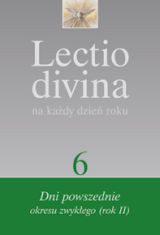 Lectio divina na każdy dzień roku. (6) Dni powszednie okresu zwykłego (rok II)