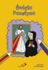 Święta Faustyna. Książeczka do kolorowania