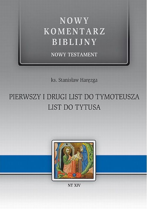 Pierwszy i drugi list do Tymoteusza. List do Tytusa. Nowy Komentarz Biblijny. Tom XIV
