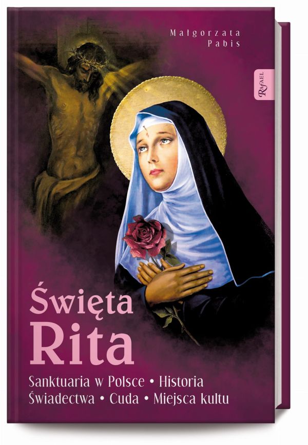Album Święta Rita, Sanktuaria w Polsce Historia Świadectwa Cuda Miejsca kultu