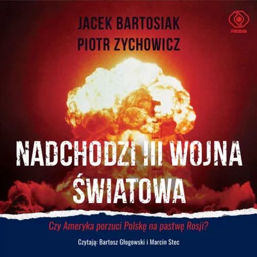 Nadchodzi III wojna światowa. Czy Ameryka porzuci Polskę na pastwę Rosji? (CD-MP3-audiobook)