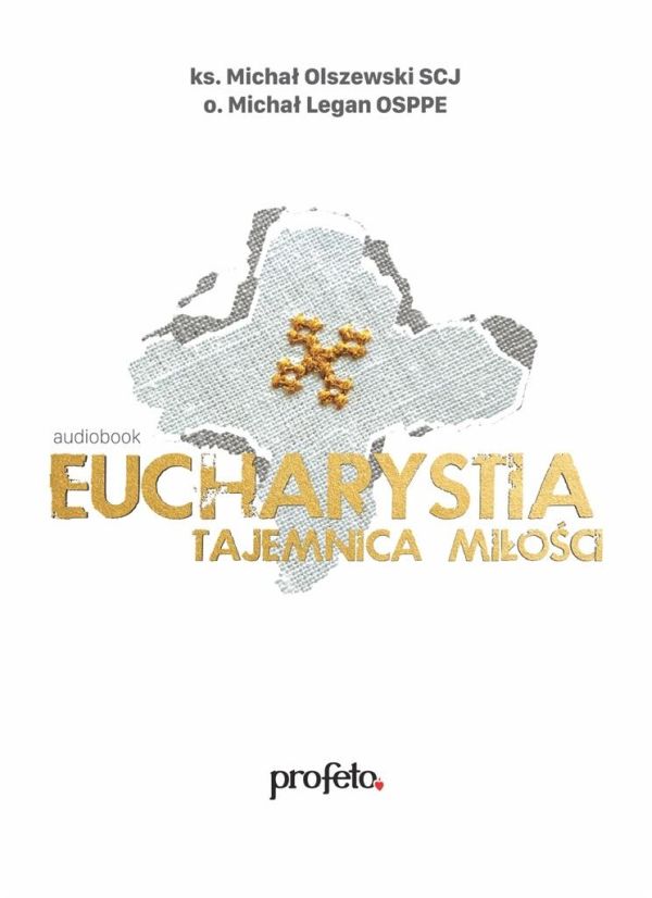 Eucharystia - tajemnica. Audiobook (CD) miłości (CD-MP3 - audiobook)