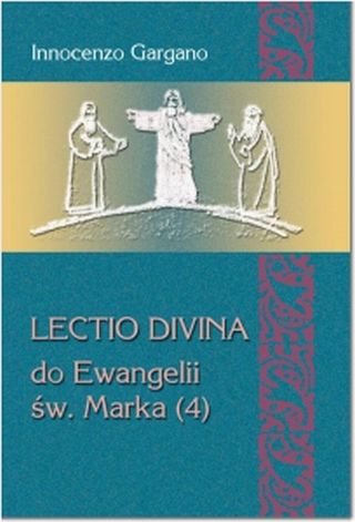 Lectio Divina - do Ewangelii św. Marka (4) (Tom 33)