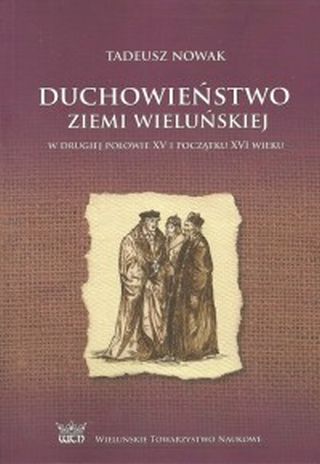 Duchowieństwo ziemi wieluńskiej w drugiej połowie XV i na początku XVI wieku