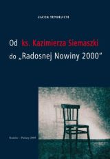 Od ks. Kazimierza Siemaszki do 'Radosnej Nowiny 2000'